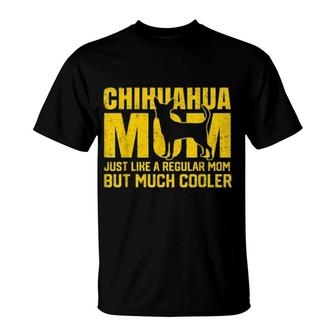 Best Chihuahua Mom Ever T-Shirt | Mazezy