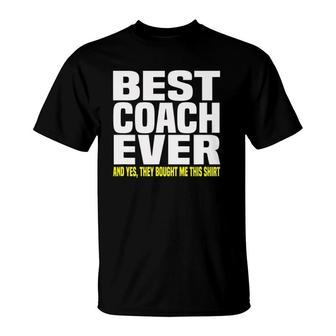 Best Coach Ever Yes They Bought Me This Coach Gift T-Shirt | Mazezy