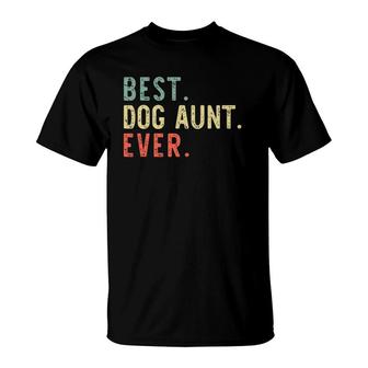 Best Dog Aunt Ever Cool Funny Vintage Gift Mother's Day T-Shirt | Mazezy