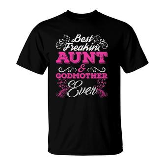 Best Freakin' Aunt And Godmother Ever Tee Mother Gifts T-Shirt | Mazezy