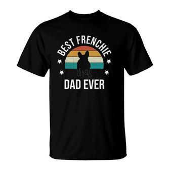 Best Frenchie Dad Ever French Bulldog Fathers Day Gift Idea T-Shirt | Mazezy UK