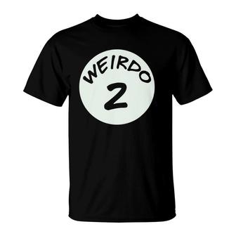 Best Friends Weirdo 2 Matching Couples Bff Tee T-Shirt | Mazezy