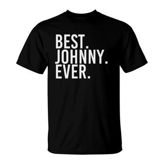 Best Johnny Ever Funny Men Father's Gift Idea T-Shirt | Mazezy