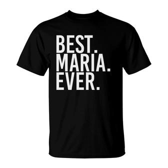 Best Maria Ever Funny Personalized Name Joke Gift Idea T-Shirt | Mazezy