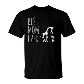 Best Mom Ever Perfect Mother's Day Gift Giraffe T-Shirt | Mazezy