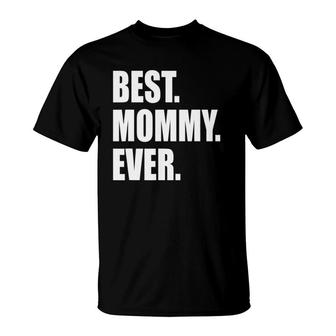 Best Mommy Ever Wife And Mom For Mother Day T-Shirt | Mazezy