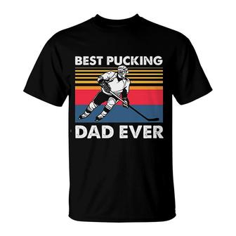 Best Pucking Dad Ever T-Shirt | Mazezy