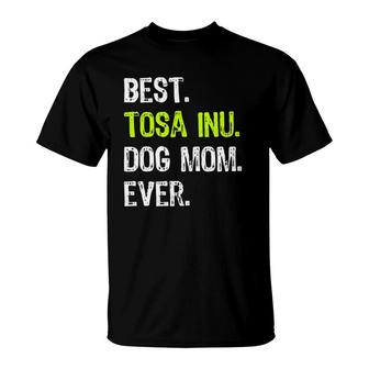 Best Tosa Inu Dog Mom Ever Dog Lovers T-Shirt | Mazezy