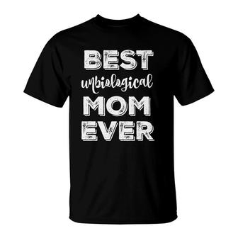 Best Unbiological Ever Cute Bonus Mother's Day Gift T-Shirt | Mazezy