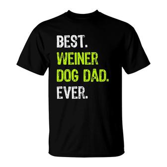 Best Weiner Dog Dad Ever Fathers Day Dachshund T-Shirt | Mazezy