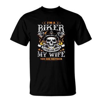 Biker Motorcycle Shirts For Husband Im A Biker I Fear God And My Wife You Are Neither T-Shirt - Thegiftio UK