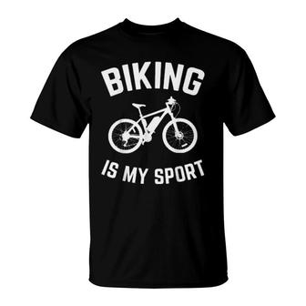 Biking Is My Sport Mountain Bike Joke Bicycle Cycling Biker T-Shirt | Mazezy AU