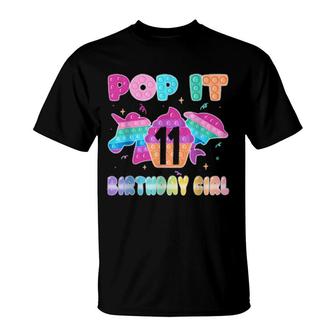 Birthday Girl Pop It 11 Unicorn Girls Boys Pop It 11Th T-Shirt | Mazezy
