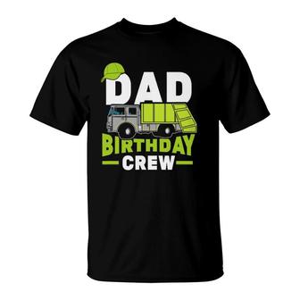 Birthday Party Dad Birthday Crew Garbage Truck T-Shirt | Mazezy