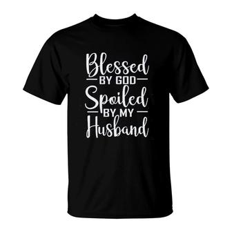 Blessed By God Spoiled By My Husband T-Shirt | Mazezy