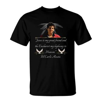 Blessed Carlo Acutis Quote Tee Perfect Catholic Gift T-Shirt | Mazezy