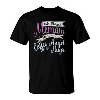 Blessed Memaw Gift Angel Hugs Coffee Grandmother T-Shirt | Mazezy