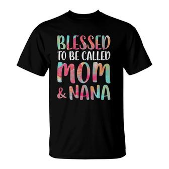 Blessed To Be Called Mom And Nana Mother's Day T-Shirt | Mazezy
