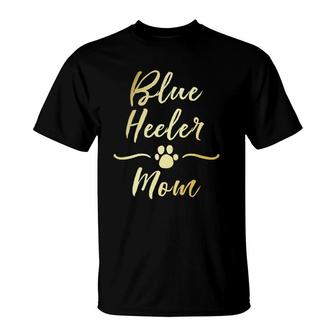Blue Heeler Mom Dog Lover Owner Mama Cute Women Girls T-Shirt | Mazezy