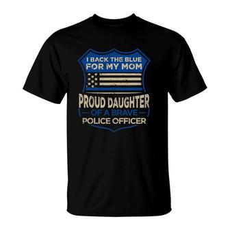 Blue Thin Line I Back The Blue For My Mom Proud Daughter T-Shirt | Mazezy