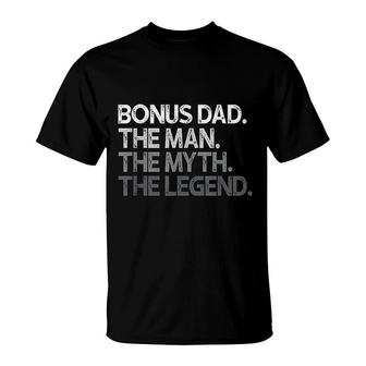 Bonus Dad Gift The Man Myth Legend T-Shirt | Mazezy