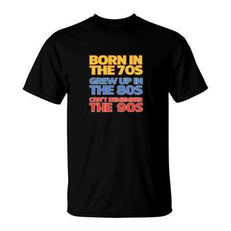 Born In The 70S Grew Up In The 80S T-Shirt | Mazezy