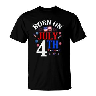 Born On July 4Th Birthday Independence Day Women Men T-Shirt | Mazezy