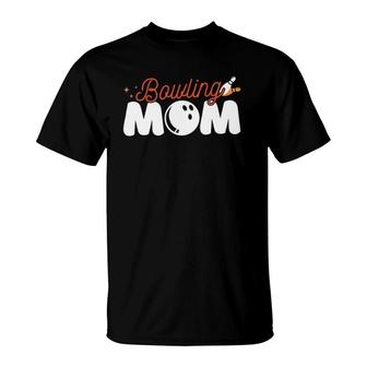 Bowling Mom, Funny Bowlers & Bowling Player T-Shirt | Mazezy