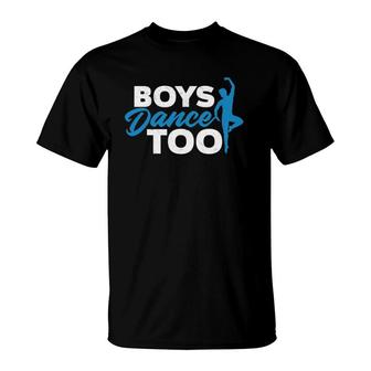 Boys Dance Too Cool Ballet Dancer Gift T-Shirt | Mazezy