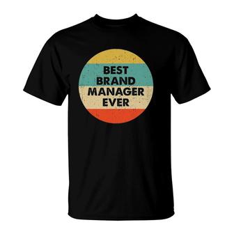 Brand Manager Best Brand Manager Ever T-Shirt | Mazezy AU