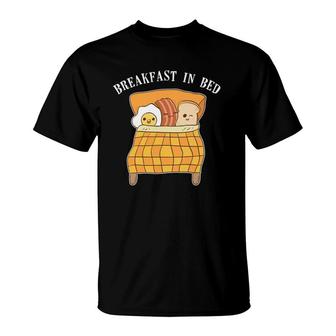 Breakfast In Bed Food Pun Cute Egg Bacon Toast Funny T-Shirt | Mazezy