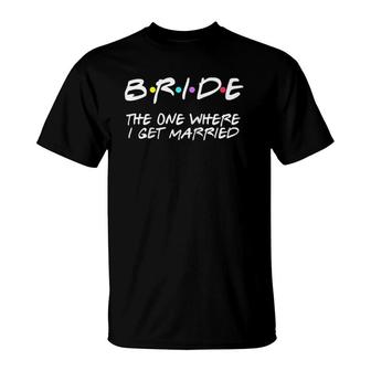 Bride The One Where I Get Married Raglan Baseball Tee T-Shirt | Mazezy
