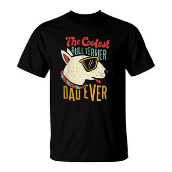 Bull Terrier Dog Lover Coolest Dad T-Shirt