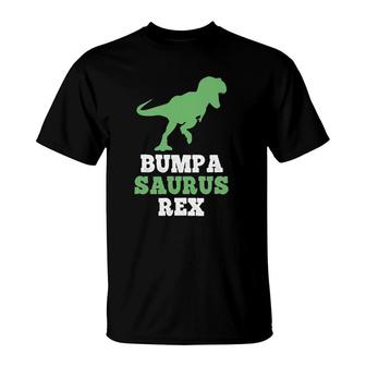 Bumpa Saurus Rex Funny Dinosaur Bumpasaurus Gift Fathers Day T-Shirt | Mazezy