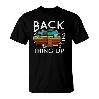 Camping Back That Thing Up Funny Summer Motorhome Rv T-Shirt | Mazezy