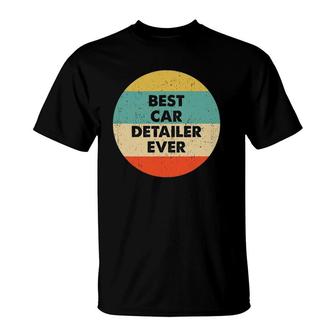 Car Detailer Best Car Detailer Ever T-Shirt | Mazezy