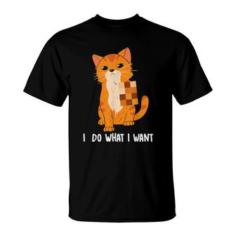 Cat I Do What I Want Cats  T-Shirt