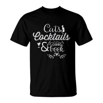 Cats Cocktails And A Good Book Tee T-Shirt | Mazezy