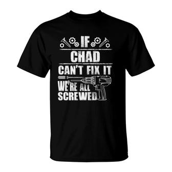 Chad Gift Name Fix It Funny Birthday Personalized Dad Idea T-Shirt | Mazezy