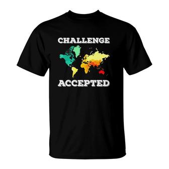 Challenge Accepted Map Funny Gift Travel World Traveler T-Shirt | Mazezy