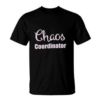 Chaos Coordinator T-Shirt | Mazezy