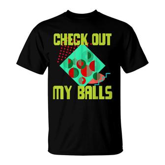 Check Out My Balls Dirty Christmas Joke 80S Costume T-Shirt | Mazezy