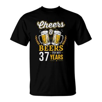 Cheers And Beers To My 37 Years Old 37Th Birthday Gifts T-Shirt - Seseable