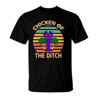 Chicken Of The Ditch Mardi Gras Funny Crawfish Cajun Party T-Shirt | Mazezy