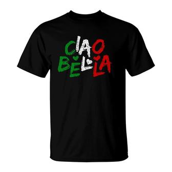 Ciao Bella Italy Flag Gift For Italians T-Shirt | Mazezy