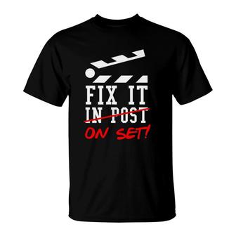 Cinematographer Filmmaker Gift Fix It In Post T-Shirt | Mazezy
