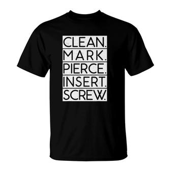 Clean Mark Pierce Insert Screw Dermal Piercing Procedure T-Shirt | Mazezy