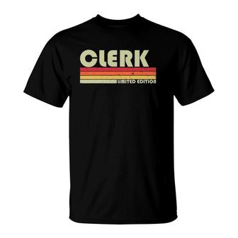 Clerk Funny Job Title Profession Birthday Worker Idea T-Shirt | Mazezy