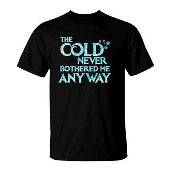 Cold Never Bothered Me Anyway Funny Kids Cosplay Outfit T-Shirt | Mazezy