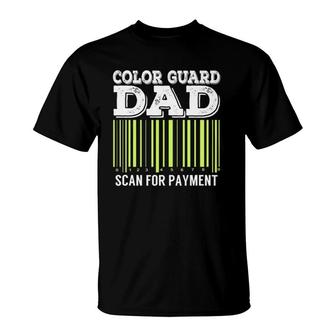 Color Guard Dad Scan For Payment Flag Dance Gift T-Shirt | Mazezy UK